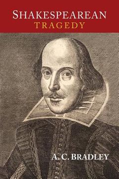 portada Shakespearean Tragedy: Lectures on Hamlet, Othello, King Lear, and Macbeth (en Inglés)