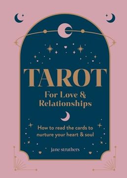 portada Tarot for Love & Relationships: How to Read the Cards to Nurture Your Heart & Soul (en Inglés)