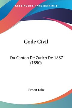 portada Code Civil: Du Canton De Zurich De 1887 (1890) (en Francés)