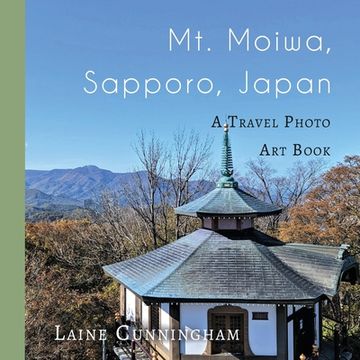 portada Mt. Moiwa, Sapporo, Japan: A Travel Photo Art Book (in English)