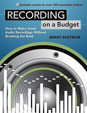 portada Recording on a Budget: How to Make Great Audio Recordings Without Breaking the Bank (en Inglés)