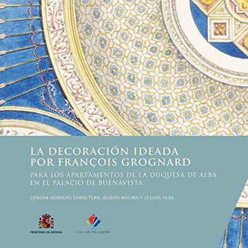 portada La Decoración Ideada por François Grognard Para los Apartamentos de la Duquesa de Alba en el Palacio de Buenavista