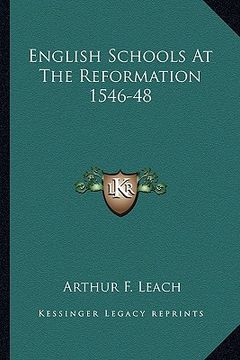 portada english schools at the reformation 1546-48 (en Inglés)