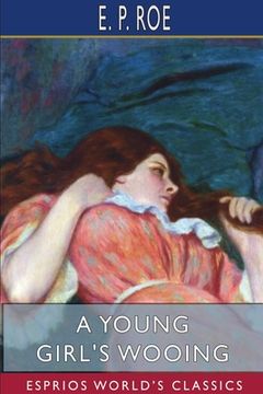 portada A Young Girl's Wooing (Esprios Classics) (in English)