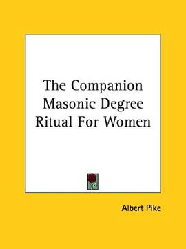 portada the companion masonic degree ritual for women (en Inglés)
