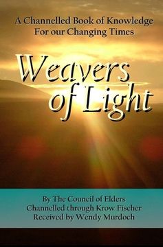 portada Weavers of Light: A Channelled Book Of Knowledge For Our Changing Times (en Inglés)