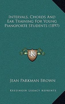 portada intervals, chords and ear training for young pianoforte students (1897) (en Inglés)