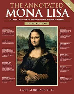 portada The Annotated Mona Lisa, Third Edition: A Crash Course in Art History from Prehistoric to the Present (Annotated Series) (en Inglés)