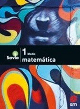 portada Matemática 1º Medio (Proyecto Savia) (Sm)
