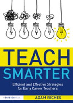 portada Teach Smarter: Efficient and Effective Strategies for Early Career Teachers
