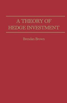 portada A Theory of Hedge Investment (en Inglés)