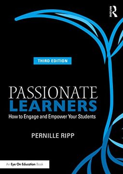 portada Passionate Learners: How to Engage and Empower Your Students 