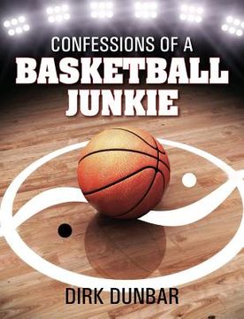 portada Confessions of a Basketball Junkie (en Inglés)