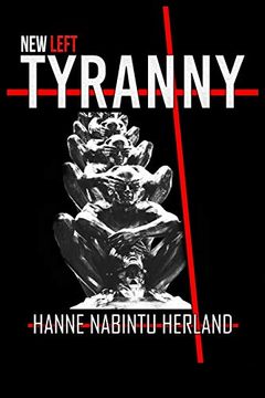portada New Left Tyranny: The Authoritarian Destruction of our way of Life (en Inglés)