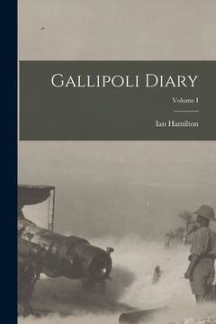 portada Gallipoli Diary; Volume I (en Inglés)