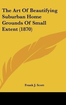 portada the art of beautifying suburban home grounds of small extent (1870) (in English)