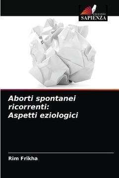 portada Aborti spontanei ricorrenti: Aspetti eziologici (in Italian)