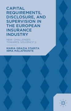 portada Capital Requirements, Disclosure, and Supervision in the European Insurance Industry: New Challenges Towards Solvency II