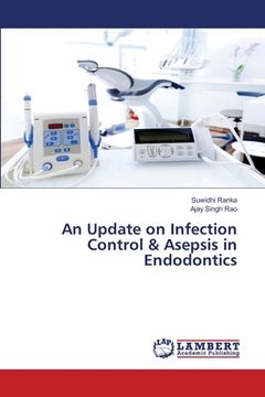 portada An Update on Infection Control & Asepsis in Endodontics (en Inglés)