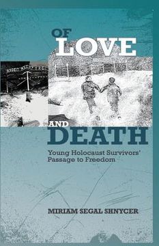 portada Of Love and Death: Young Holocaust Survivors' Passage to Freedom