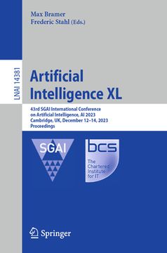 portada Artificial Intelligence XL: 43rd Sgai International Conference on Artificial Intelligence, AI 2023, Cambridge, Uk, December 12-14, 2023, Proceedin (en Inglés)