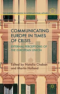 portada Communicating Europe in Times of Crisis (The European Union in International Affairs)