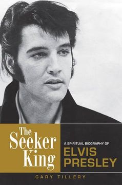 portada The Seeker King: A Spiritual Biography of Elvis Presley (en Inglés)