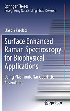 portada Surface Enhanced Raman Spectroscopy for Biophysical Applications: Using Plasmonic Nanoparticle Assemblies (Springer Theses) (in English)