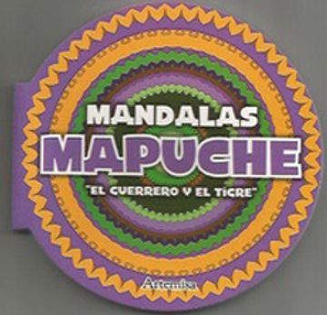 portada Mandalas Mapuche. El Guerrero Y El Tigre (Mini Mandalas)