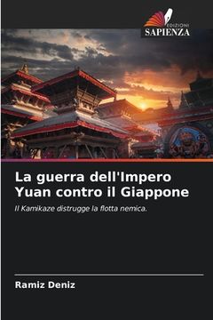portada La guerra dell'Impero Yuan contro il Giappone (en Italiano)