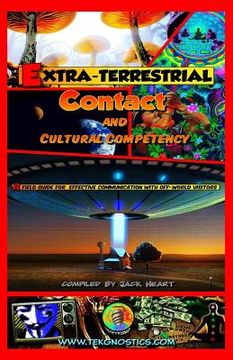 portada Extra-Terrestrial Contact & Cultural Competency: A field guide for effective communication with off-world visitors (en Inglés)
