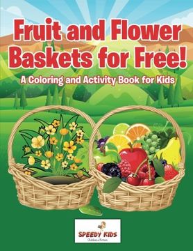 portada Fruit and Flower Baskets for Free! A Coloring and Activity Book for Kids