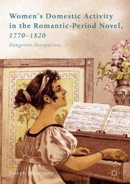 portada Women's Domestic Activity in the Romantic-Period Novel, 1770-1820: Dangerous Occupations