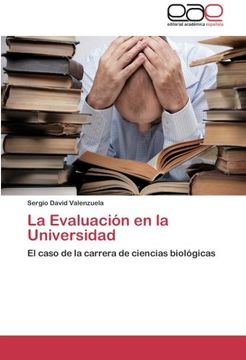 portada La Evaluación en la Universidad: El Caso de la Carrera de Ciencias Biológicas (in Spanish)