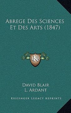 portada Abrege Des Sciences Et Des Arts (1847) (en Francés)