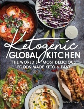 portada Ketogenic Global Kitchen: The World's Most Delicious Foods Made Keto & Easy (in English)