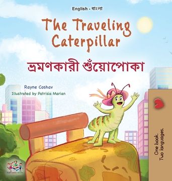 portada The Traveling Caterpillar (English Bengali Bilingual Book for Kids) (en Bengalí)