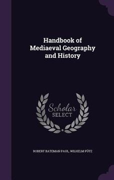 portada Handbook of Mediaeval Geography and History (en Inglés)
