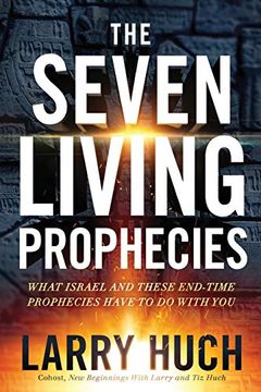 portada Seven Living Prophecies: What Israel and End-Time Prophecies Have to do With you (en Inglés)