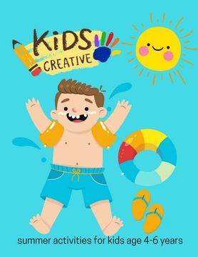 portada Kids Creative: Fun Summer Games & Activities Book for Kids Age 4-6 Years (en Inglés)