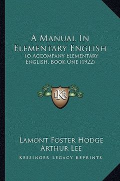 portada a manual in elementary english: to accompany elementary english, book one (1922) (en Inglés)