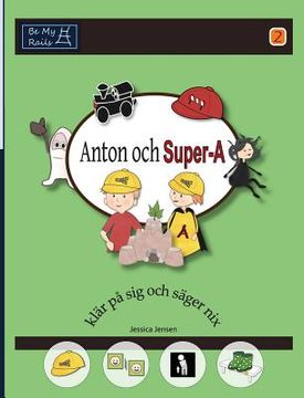 portada Anton och Super-A klär på sig och säger nix: Vardagsfärdigheter för barn med autism och ADHD (en Sueco)
