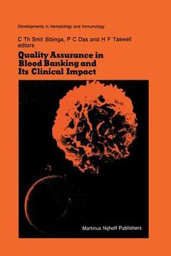 portada Quality Assurance in Blood Banking and Its Clinical Impact: Proceedings of the Seventh Annual Symposium on Blood Transfusion, Groningen 1982, Organize (in English)