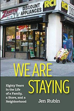 portada We are Staying: Eighty Years in the Life of a Family, a Store, and a Neighborhood (en Inglés)