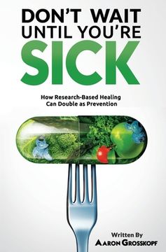 portada Don't Wait Until You're Sick: How Research-Based Healing Can Double as Prevention (en Inglés)
