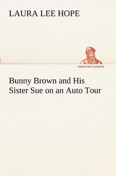 portada bunny brown and his sister sue on an auto tour (en Inglés)