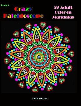portada Crazy Kaleidoscope - 27 Adult Color-in Mandalas