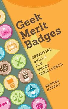 portada Geek Merit Badges: Essential Skills for Nerdy Excellence