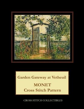portada Garden Gateway at Vetheuil: Monet Cross Stitch Pattern