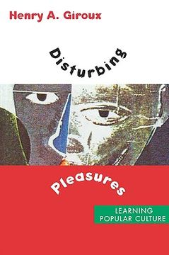 portada disturbing pleasures: learning popular culture (en Inglés)